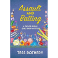 Assault and Batting: A Taylor Quinn Quilt Shop Mystery
