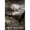 This Plague of Days, Season Two