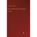 Stories by Foreign Authors; Scandinavian: in large print