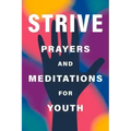 Strive: Prayers and Meditations for Youth