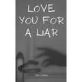 Love You For a Liar