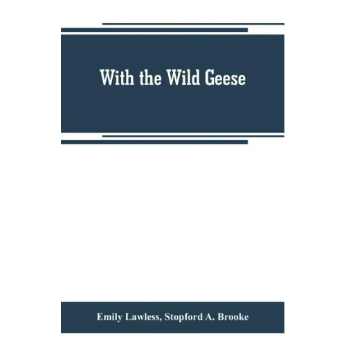 With the wild geese