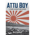 Attu Boy: A Young Alaskan's WWII Memoir