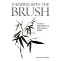 Drawing with the Brush: Eastern Inspiration for the Western Artist