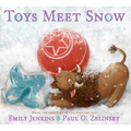 Toys Meet Snow: Being the Wintertime Adventures of a Curious Stuffed Buffalo, a Sensitive Plush Stingray, and a Book-Loving Rubber Ball