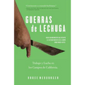 Guerras de Lechuga: Trabajo y Lucha en los Campos de California