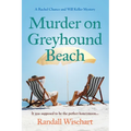Murder on Greyhound Beach: A Rachel Chance and Will Keller Mystery