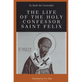 The life of the Holy Confessor St. Felix