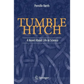 Tumble Hitch: A Novel about Life in Science