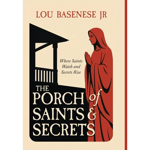 The Porch of Saints and Secrets