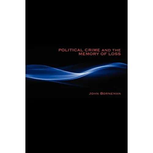 Political Crime and the Memory of Loss