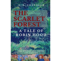 The Scarlet Forest A Tale of Robin Hood 2nd ed.