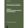 Finanzmanagement, Band 1: Problemorientierte Einführung