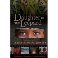 Daughter of the Leopard: True Stories From a Samburu Maasai Girlhood