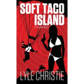 Soft Taco Island: Move over James Bond, because Tag Finn is here, and, in spite of a very real fear of public restrooms, he will save the girl and the