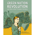 Green Nation Revolution: Use Your Future to Change the World