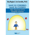 Sane Su Cerebro: Sane Su Cuerpo: Más historias de La Pandilla Interna
