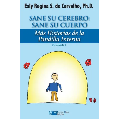 Sane Su Cerebro: Sane Su Cuerpo: Más historias de La Pandilla Interna