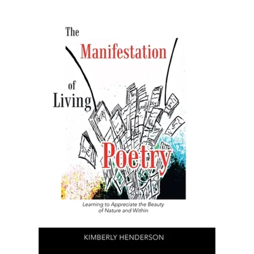 The Manifestation of Living Poetry: Learning to Appreciate the Beauty of Nature and Within