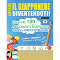 Impara Il Giapponese Divertendoti! - Livello Avanzato: Intermedio a Difficile - Studiare 100 Argomenti Essenziali Grazie Alle Parole Intrecciate - Vol