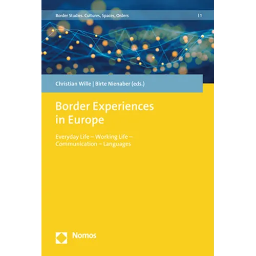 Border Experiences in Europe: Everyday Life - Working Life - Communication - Languages