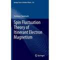 Spin Fluctuation Theory of Itinerant Electron Magnetism