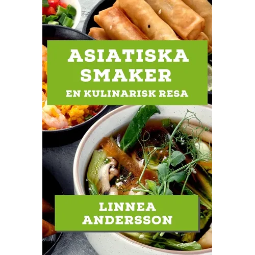 Asiatiska Smaker: En Kulinarisk Resa