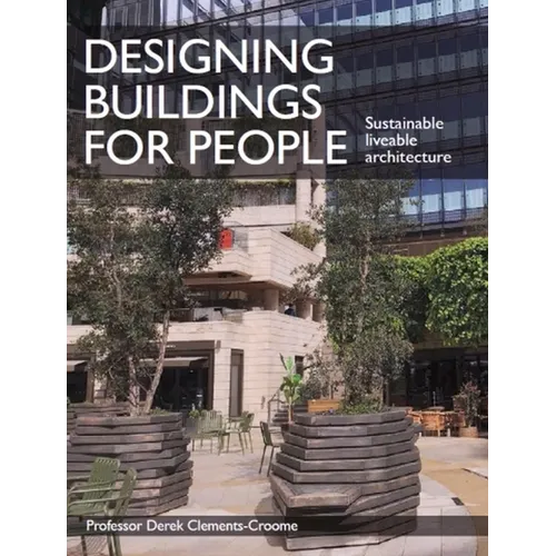 Designing Buildings for People: Sustainable Liveable Architecture