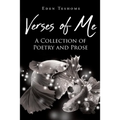 Verses of Me: A Collection of Poetry and Prose