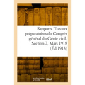 Rapports. Travaux Préparatoires Du Congrès Général Du Génie Civil, Section 2, Mars 1918