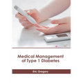 Medical Management of Type 1 Diabetes