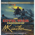 The Civil War Paintings of Mort Kunstler Volume 2: Fredericksburg to Gettysburg