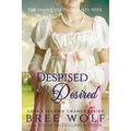 Despised & Desired: The Marquess' Passionate Wife