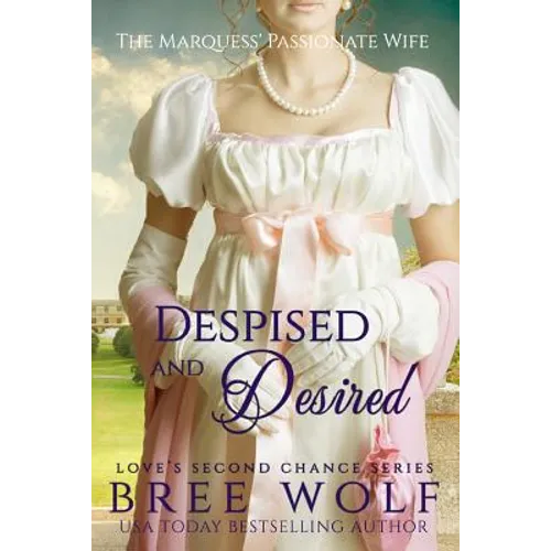 Despised & Desired: The Marquess' Passionate Wife