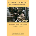 Straub's Manual of Mixed Drinks: A Facsimile of the 1913 Edition