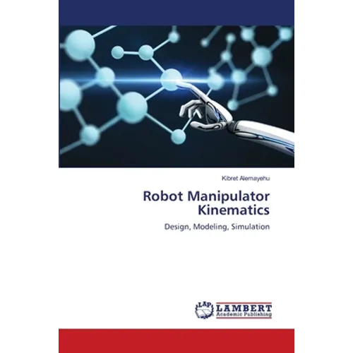 Robot Manipulator Kinematics