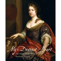 My Dearest Heart: The Artist Mary Beale (New Edition)