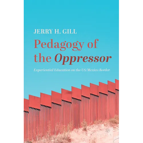 Pedagogy of the Oppressor: Experiential Education on the Us/Mexico Border