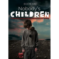 Nobody's Children: A Fostering Journey through Heartbreak and Healing