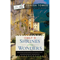 Italy's Shrines and Wonders: Discovering Sacred Spaces, Fascinating Places, and Destinations Off the Beaten Path