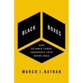 Black Boxes: How Science Turns Ignorance Into Knowledge