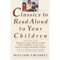 Classics to Read Aloud to Your Children: Selections from Shakespeare, Twain, Dickens, O.Henry, London, Longfellow, Irvingaesop, Homer, Cervantes, Hawt