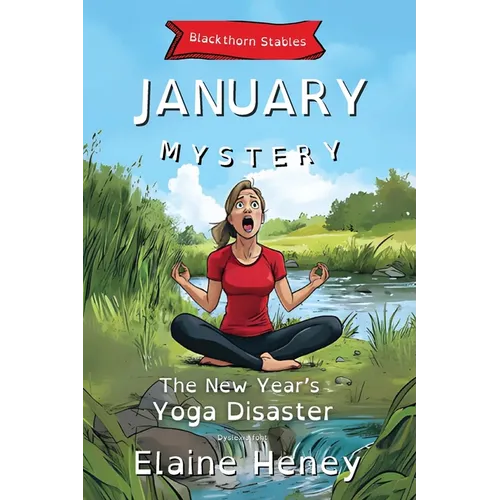 The New Year's Yoga Disaster Blackthorn Stables January Mystery - Dyslexia Friendly
