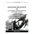 Histoire Proscrite III - La Deuxième Guerre mondiale et l'après-guerre: L'influence des agents juifs sur l'Histoire Contemporaine