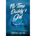 No Time for Daddy's Girl: Author to Today the Waiting