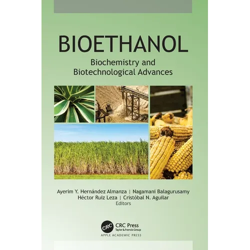 Bioethanol: Biochemistry and Biotechnological Advances