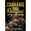 Cannabis Food Recipes That Will Blow Your Mind