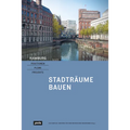 Hamburg - Positionen, Pläne, Projekte: 1: Stadträume Bauen