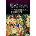 Jews and the Wine Trade in Medieval Europe: Principles and Pressures