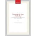 France and the Arab Middle East: Transactions, American Philosophical Society (Vol. 68, Part 7)